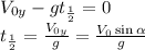 V_{0y} -gt_{\frac{1}{2} } =0\\t_{\frac{1}{2}}=\frac{V_{0y}}{g} =\frac{V_{0}\sin\alpha }{g}