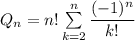 Q_n=n!\sum\limits_{k=2}^n \dfrac{(-1)^n}{k!}