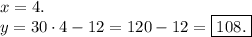 x=4.\\y=30\cdot4-12=120-12=\boxed{108.}