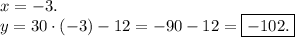 x=-3.\\y=30\cdot(-3)-12=-90-12=\boxed{-102.}