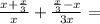 \frac{x+\frac{x}{3} }{x}+\frac{\frac{x}{3}-x }{3x}=