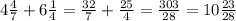 4 \frac{4}{7} + 6 \frac{1}{4} = \frac{32}{7} + \frac{25}{4} = \frac{303}{28} = 10 \frac{23}{28}