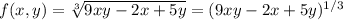 f(x,y)=\sqrt[3]{9xy-2x+5y}=(9xy-2x+5y)^{1/3}
