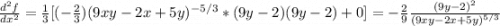 \frac{d^2f}{dx^2}=\frac{1}{3}[(-\frac{2}{3} )(9xy-2x+5y)^{-5/3}*(9y-2)(9y-2) +0]=-\frac{2}{9}\frac{(9y-2)^2}{(9xy-2x+5y)^{5/3}}