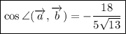 \boxed{\cos\angle(\overrightarrow{a},\overrightarrow{b})=-\dfrac{18}{5\sqrt{13} } }