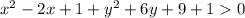 x^{2} - 2x + 1 + y^{2} + 6y + 9 + 1 0