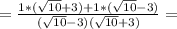 =\frac{1*(\sqrt{10}+3)+1*( \sqrt{10}-3)}{(\sqrt{10}-3)(\sqrt{10}+3) } =