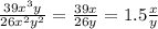 \frac{39{x}^{3}y}{26 {x}^{2} {y}^{2}} = \frac{39x}{26y} = 1.5 \frac{x}{y}