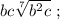 bc\sqrt[7]{b^{2}c} \ ;