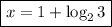 \boxed{x = 1 + \log_{2}{3}}