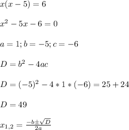x(x-5)=6\\\\x^2-5x-6=0\\\\a = 1;b = -5;c=-6\\\\D = b^2 - 4ac\\\\D = (-5)^2-4 * 1*(-6) = 25+24\\\\D = 49\\\\x_{1,2}=\frac{-bб\sqrt{D} }{2a}