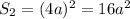 S_2=(4a)^2=16a^2