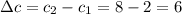 \Delta c=c_2-c_1=8-2=6