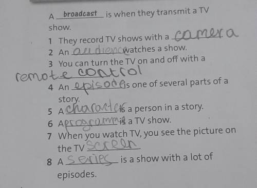 Complete the definitions about TV. A broadcast is when they transmit a TV show 1.They record TV show
