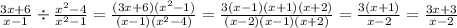 \frac{3x + 6}{x - 1} \div \frac{x {}^{2} - 4 }{x {}^{2} - 1} = \frac{(3x + 6)(x {}^{2} - 1) }{(x - 1)(x {}^{2} - 4) } = \frac{3(x - 1)(x + 1)(x + 2)}{(x - 2)(x - 1)(x + 2)} = \frac{3(x + 1)}{x - 2} = \frac{3x + 3}{x - 2}