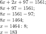 6x+2x+97=1561;\\8x+97=1561;\\8x=1561-97;\\8x=1464;\\x=1464:8;\\x=183