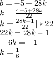 b=-5+28k \\k=\frac{4-5+28k}{22} \\k=\frac{28k-1}{22} | * 22\\22k=28k-1\\-6k=-1\\k=\frac{1}{6}