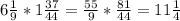 6\frac{1}{9} *1\frac{37}{44}=\frac{55}{9} *\frac{81}{44}=11\frac{1}{4}