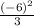 \frac{(-6)^2}{3}