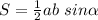 S =\frac{1}{2} ab\ sin\alpha