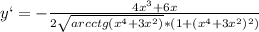 y` = - \frac{4x^3+6x}{2\sqrt{arcctg(x^4+3x^2)} * (1 + (x^4+3x^2)^2)}