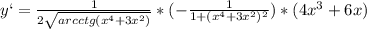 y` = \frac{1}{2\sqrt{arcctg(x^4+3x^2)} } * (-\frac{1}{1+(x^4+3x^2)^2}) * (4x^3+6x)
