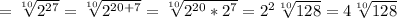 = \sqrt[10]{2^{27}} = \sqrt[10]{2^{20+7}}=\sqrt[10]{2^{20}*2^{7}} = 2^{2}\sqrt[10]{128} = 4\sqrt[10]{128}