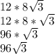 12*8\sqrt{3}\\12*8*\sqrt{3} \\96*\sqrt{3} \\96\sqrt{3}