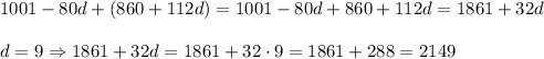 1001-80d+(860+112d)=1001-80d+860+112d=1861+32d\\\\d=9\Rightarrow1861+32d=1861+32\cdot9=1861+288=2149