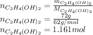 n_{C_2H_4(OH)_2}=\frac{m_{C_2H_4(OH)_2}}{M_{C_2H_4(OH)_2}} \\n_{C_2H_4(OH)_2}=\frac{72g}{62g/mol\\}\\n_{C_2H_4(OH)_2}=1.161mol