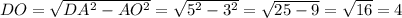 DO=\sqrt{DA^2-AO^2}=\sqrt{5^2-3^2}=\sqrt{25-9}=\sqrt{16}=4