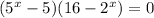 (5^{x}-5)(16-2^x)=0