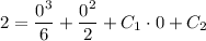 2=\dfrac{0^3}{6} +\dfrac{0^2}{2} +C_1\cdot0+C_2