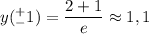 \displaystyle y(^+_-1)=\frac{2+1}{e}\approx 1,1