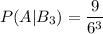 P(A|B_3)=\dfrac{9}{6^3}