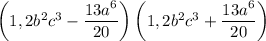 \left(1,2b^{2} c^{3}-\dfrac{13a^{6} }{20} \right)\left(1,2b^{2} c^{3}+\dfrac{13a^{6} }{20} \right)