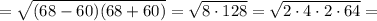 =\sqrt{(68-60)(68+60)}=\sqrt{8\cdot 128}=\sqrt{2\cdot 4\cdot 2\cdot 64}=