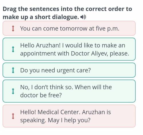 Health services in Kazakhstan Drag the sentences into the correct order to make up a short dialogue.