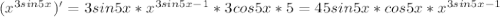 (x^{3sin5x})'= 3sin5x*x^{3sin5x - 1} *3cos5x * 5 = 45sin5x*cos5x*x^{3sin5x - 1}