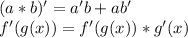 (a*b)'=a'b+ab'\\f'(g(x))=f'(g(x))*g'(x)\\