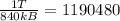 \frac{1T}{840kB} = 1190480