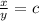  \frac{x}{y} = c