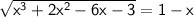\sf \sqrt{x^3+2x^2-6x-3}=1-x