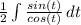 \frac{1}{2}\int\limits {\frac{sin(t)}{cos(t)} } \, dt