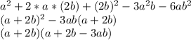 a^2+2*a*(2b)+(2b)^2-3a^2b-6ab^2\\(a+2b)^2-3ab(a+2b)\\(a+2b)(a+2b-3ab)