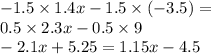  - 1.5 \times 1.4x - 1.5 \times ( - 3.5) = \\ 0.5 \times 2.3x - 0.5 \times 9 \\ - 2.1x + 5.25 = 1.15x - 4.5 \\ 