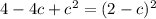 4-4c+c^2 =(2-c)^2