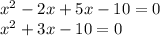 x^2-2x+5x-10=0\\x^2+3x-10=0