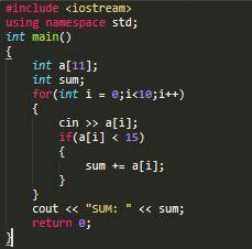 Написать код программы для следующей : даны 10 целых положительных чисел. найти сумму тех из них кот