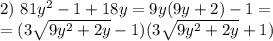 2)\ 81y^2-1+18y=9y(9y+2)-1=\\=(3\sqrt{9y^2+2y}-1)(3\sqrt{9y^2+2y}+1)